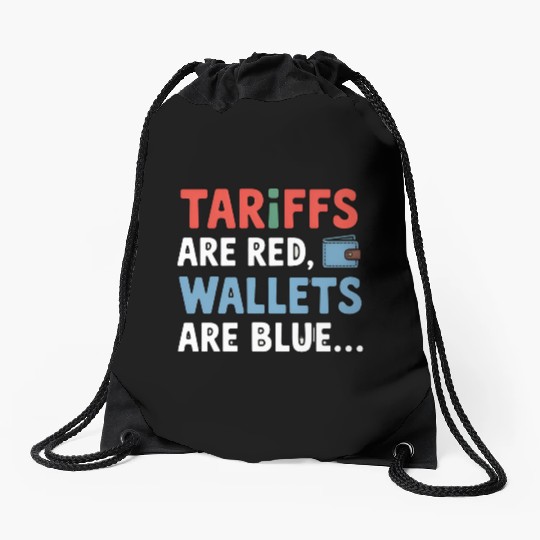 Tariffs Are Red, Wallets Are Blue Drawstring Bags – Funny