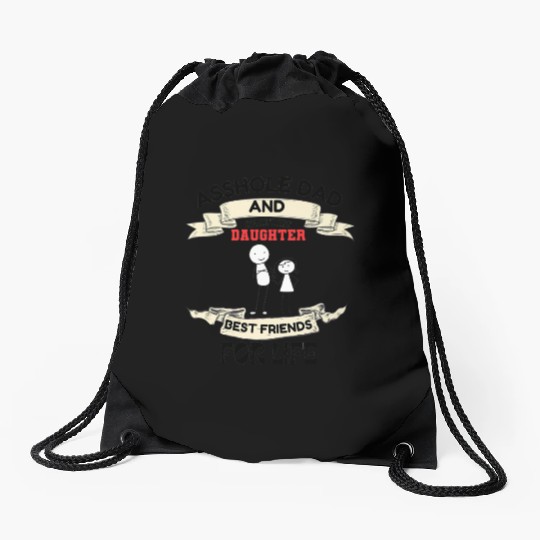 Asshole Dad And Smartass Daughter Best Friend Drawstring Bags