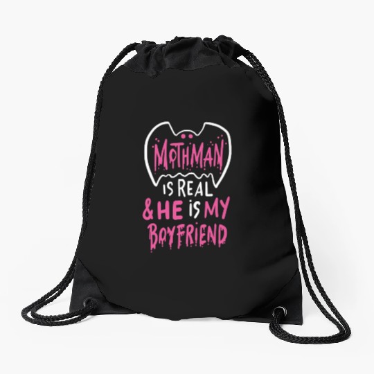Mothman Is Real He Is My Boyfriend Drawstring Bags