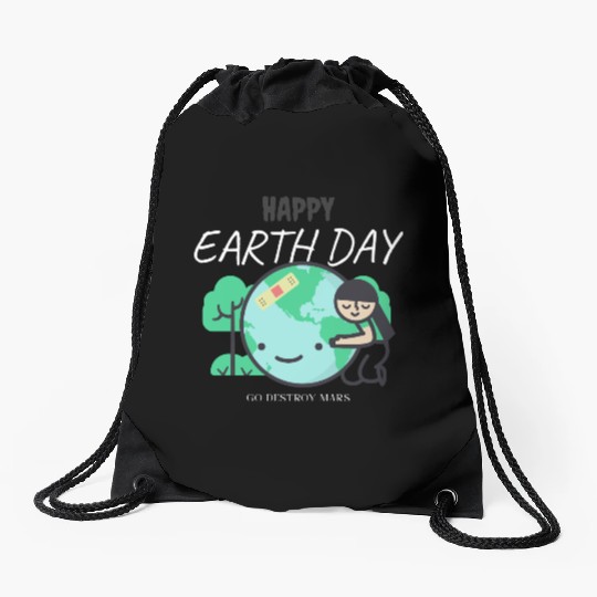Funny Earth Day Drawstring Bags – Go Destroy Mars Quote