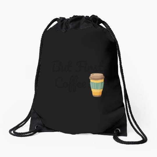 But First, Coffee  Drawstring Bags