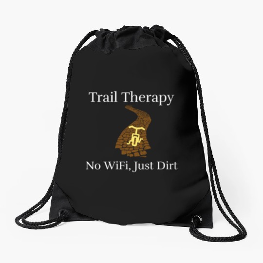 Trail Therapy No WiFi Just Dirt bike hiking Drawstring Bags