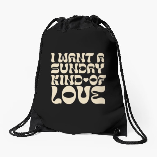 I Want a Sunday Kind of Love Drawstring Bags