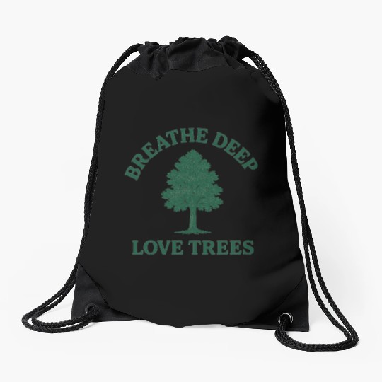 Nature lovers breath deep love trees Drawstring Bags