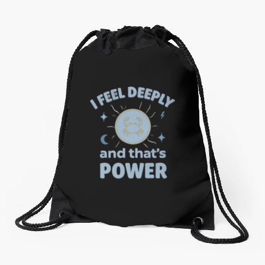 I Feel and that's power (Cancer sign) Drawstring Bags