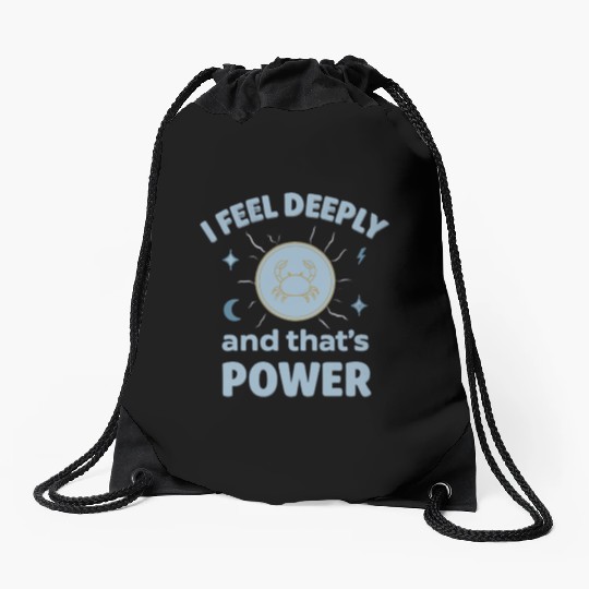 I Feel and that's power (Cancer sign) Drawstring Bags
