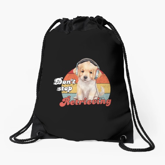 Don't Stop Retrieving, Funny Golden Retriever Dog Drawstring Bags