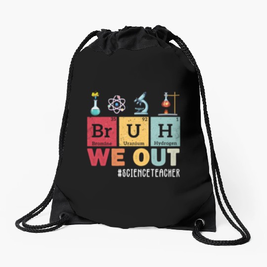Bruh We Out Last Day Of School Science Teacher Drawstring Bags