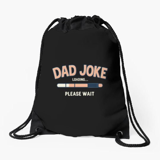 Funny "Dad Joke Loading..."– Classic Dad Humor Drawstring Bags