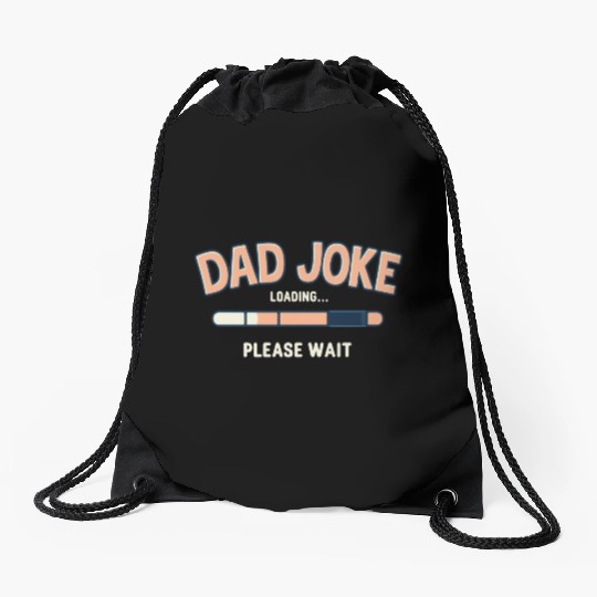Funny "Dad Joke Loading..."– Classic Dad Humor Drawstring Bags