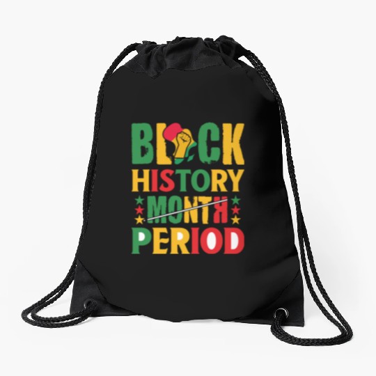 Black History Month Period Black and Proud Drawstring Bags