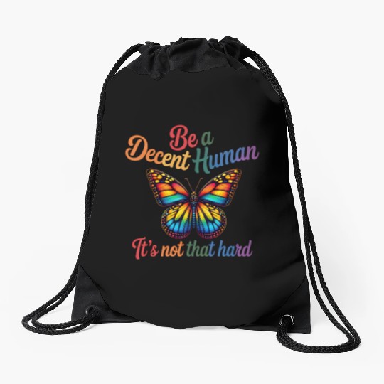 Be A Decent Human It's Not That Hard Butterfly Drawstring Bags