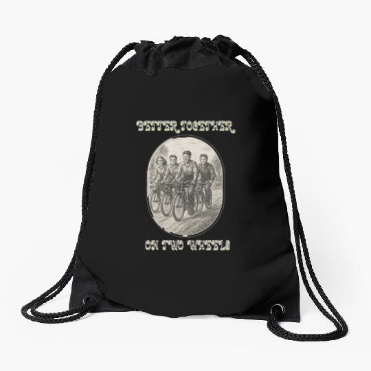 Better Together on Two Wheels Drawstring Bags