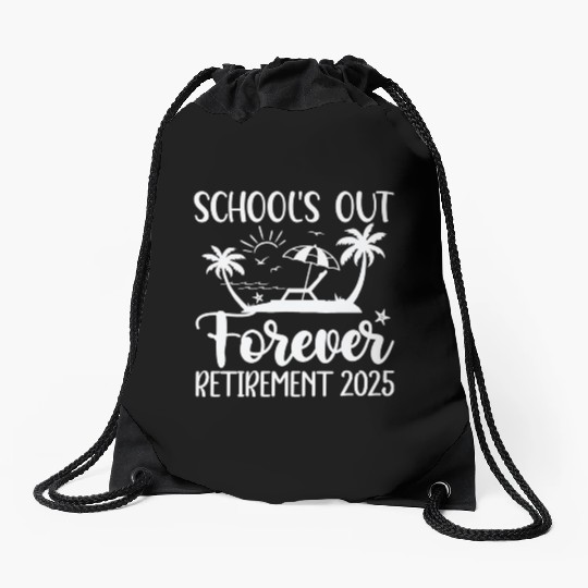 Retired Teacher Retirement Teacher 2025 Drawstring Bags