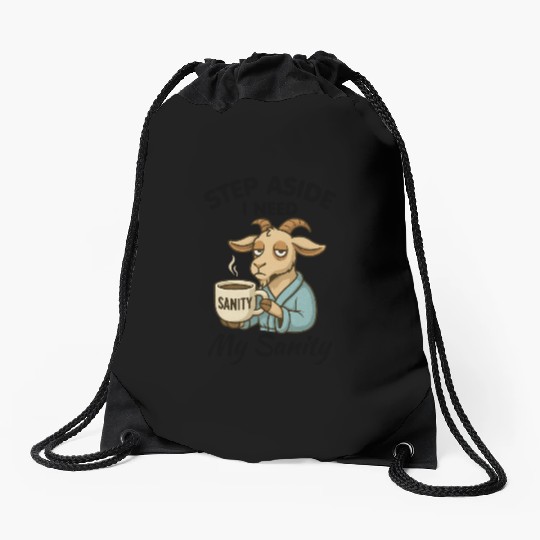 Step Aside I Need My Sanity Drawstring Bags