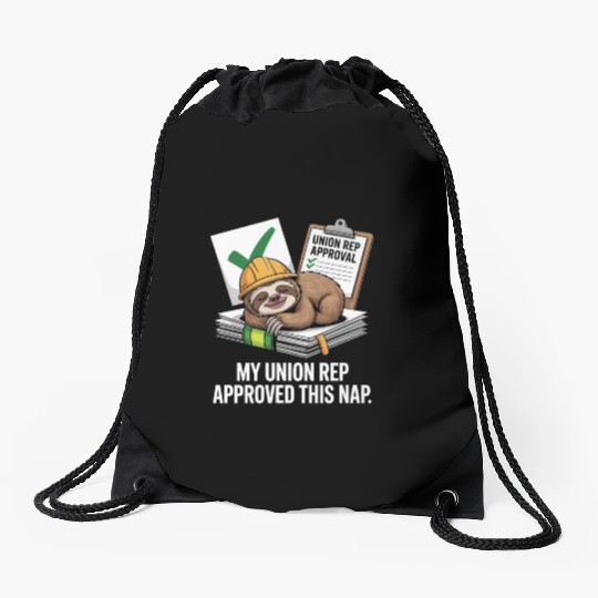 My Union Rep Approved This Nap Labor Day Drawstring Bags