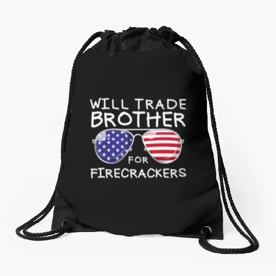 Will Trade Brother For Fireworks Kids 4th Of July Drawstring Bags