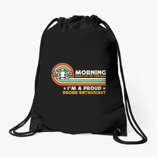 Drone Enthusiast Morning Is Not My Time Aviation Drawstring Bags