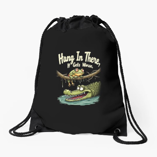 Hang In There – Dark Humor Sarcastic Drawstring Bags