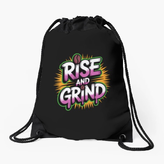Rise and Grind Coffee Motivational Drawstring Bags