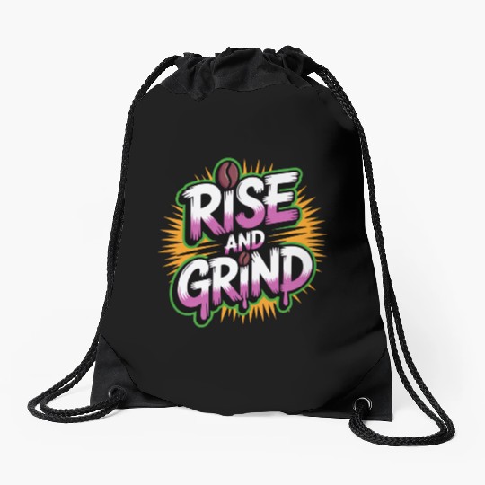 Rise and Grind Coffee Motivational Drawstring Bags