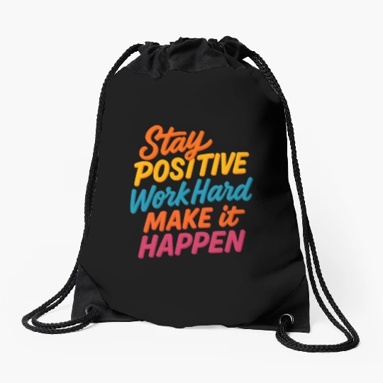 Stay Positive Colorful Motivational Quote Drawstring Bags