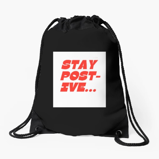 Bold Motivational Stay Positive Print Drawstring Bags