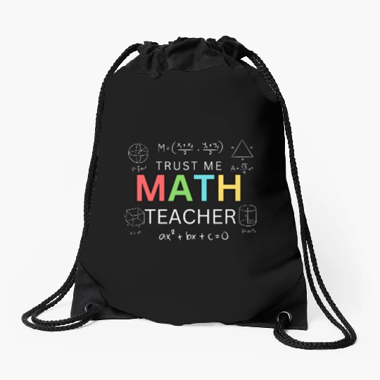 Trust Me I’m a Math Teacher – Funny Math Teacher Drawstring Bags