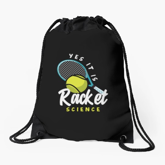Yes It Is Racket Science Tennis Player Drawstring Bags