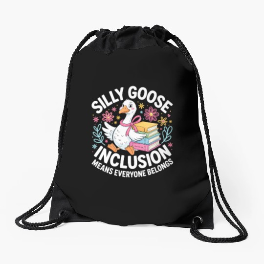 Funny Silly Goose Inclusion Means Everyone Belongs Drawstring Bags