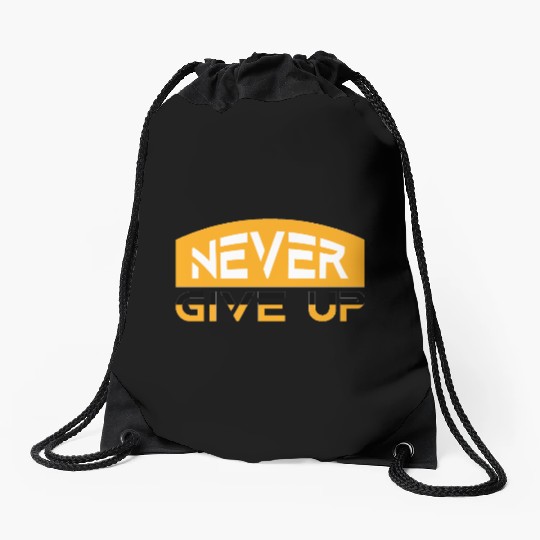 Motivational Never Give Up Typography Drawstring Bags