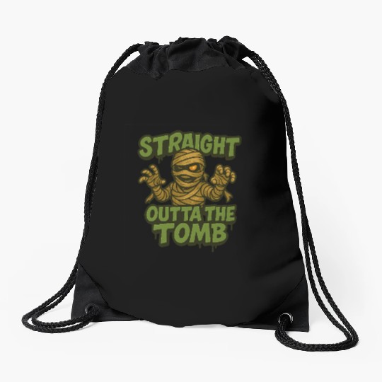Straight Outta The Tomb | Creepy Funny Mummy Drawstring Bags