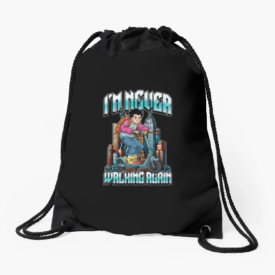 Scooter I'm Never Walking Again Electric Scooter Drawstring Bags