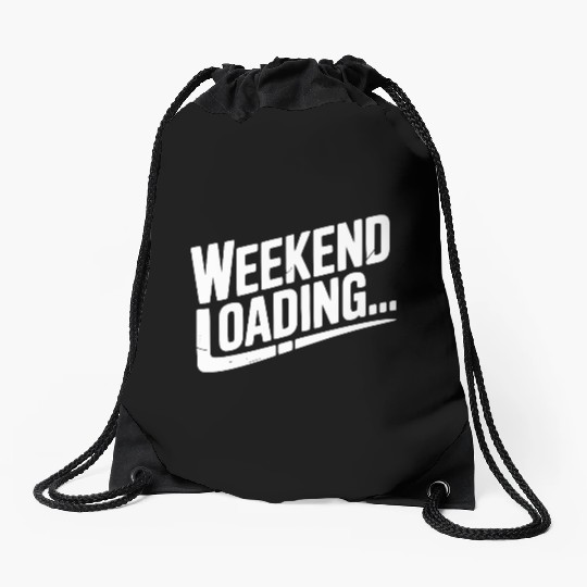 Weekend Loading Drawstring Bags