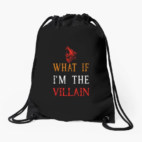 Werewolf Drawstring Bags What If I'm The Villain Quote