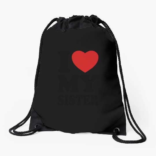 I love my sister Drawstring Bags