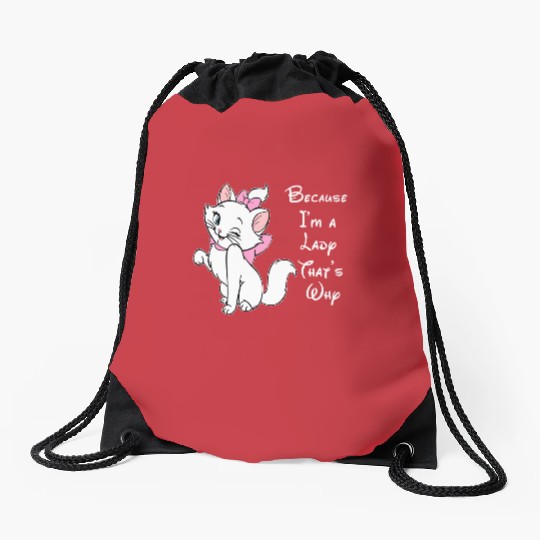 Because I'm A Lady That's Why Drawstring Bags,Disney Aristocat Drawstring Bags,Disney Marie Drawstring Bags, Magic Kingdom