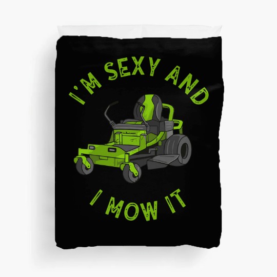 I'm Sexy and I Mow It Lawn Mowing Gardening Lover Duvet Covers