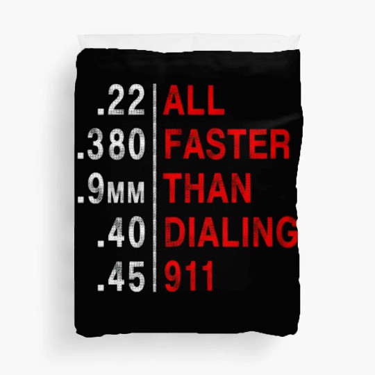 All Faster Than Dialing 911 Weapon Bullet Ammo Duvet Covers