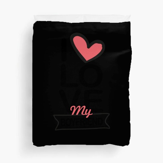 I love my Boyfriend Duvet Covers