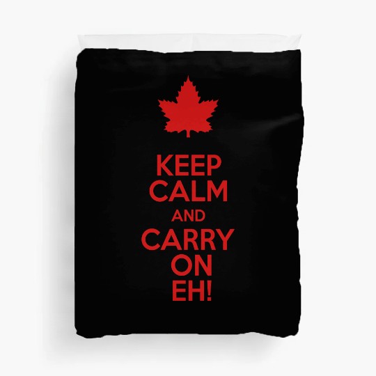 Keep Calm and Carry On Eh! Duvet Covers