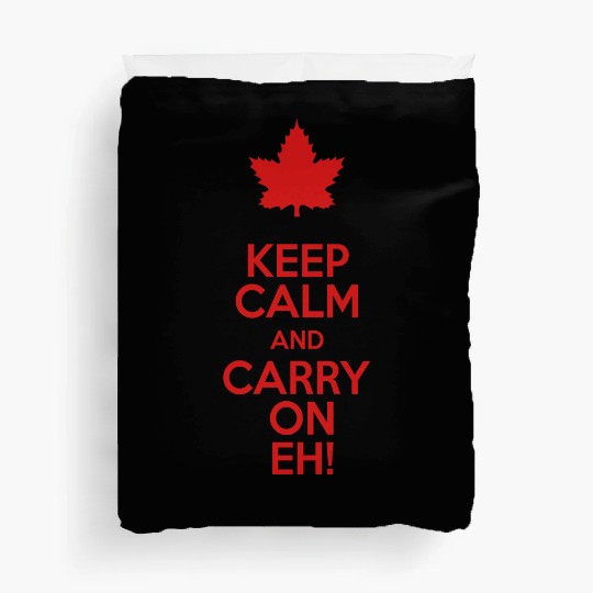 Keep Calm and Carry On Eh! Duvet Covers