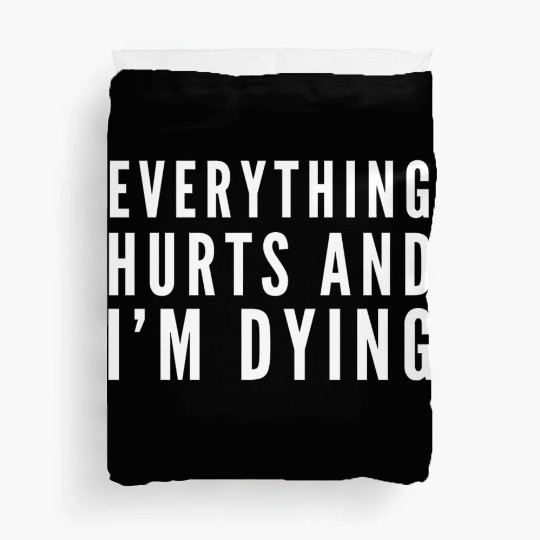 Gym - Everything Hurts And I'm Dying Duvet Covers
