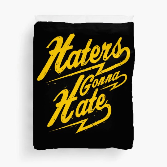 Hater - Haters Gonna Hate Duvet Covers