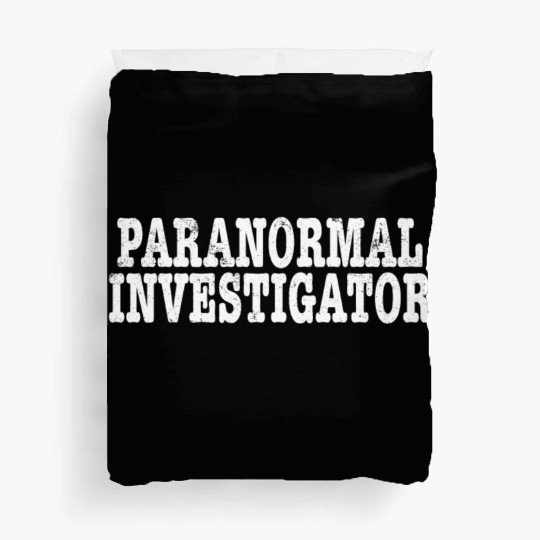 Paranormal Investigator Ghost Hunting Demonologist Duvet Covers
