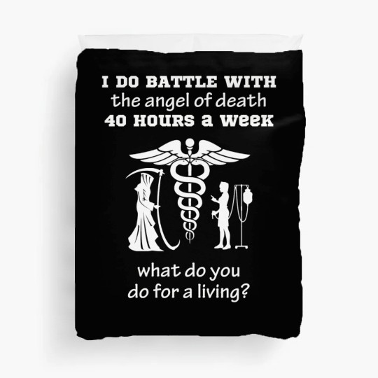 Nurse - I do battle with the angel of death 40h Duvet Covers
