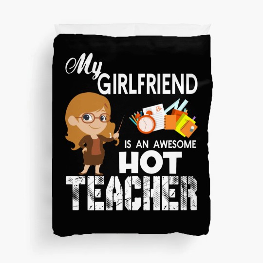 My Girlfriend Is An Awesome Teacher Duvet Covers