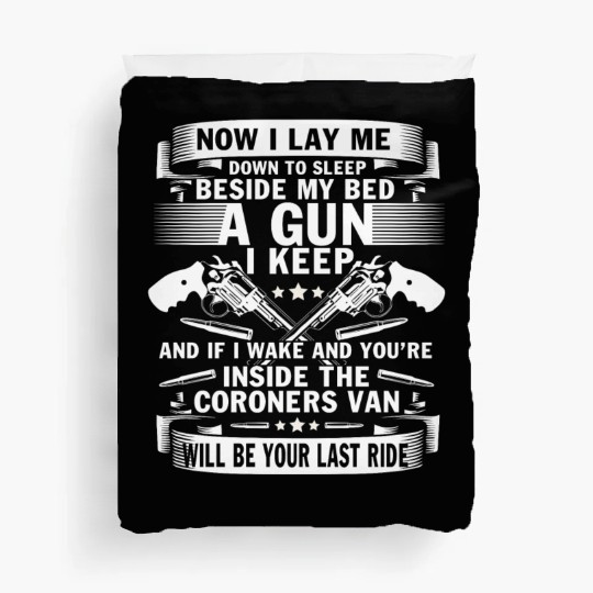 Beside My Bed A Gun I Keep Duvet Covers
