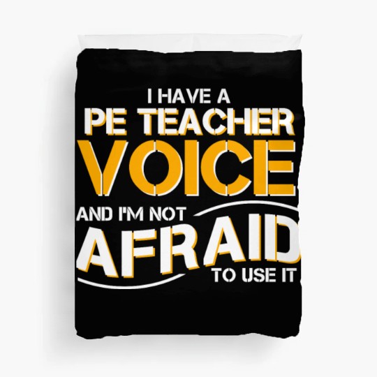 I Have Physical Education Teacher Voice Duvet Covers