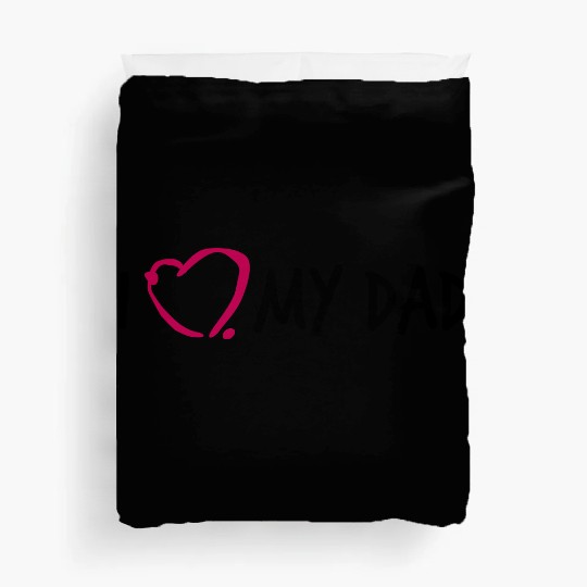 I love my Dad 3 Duvet Covers